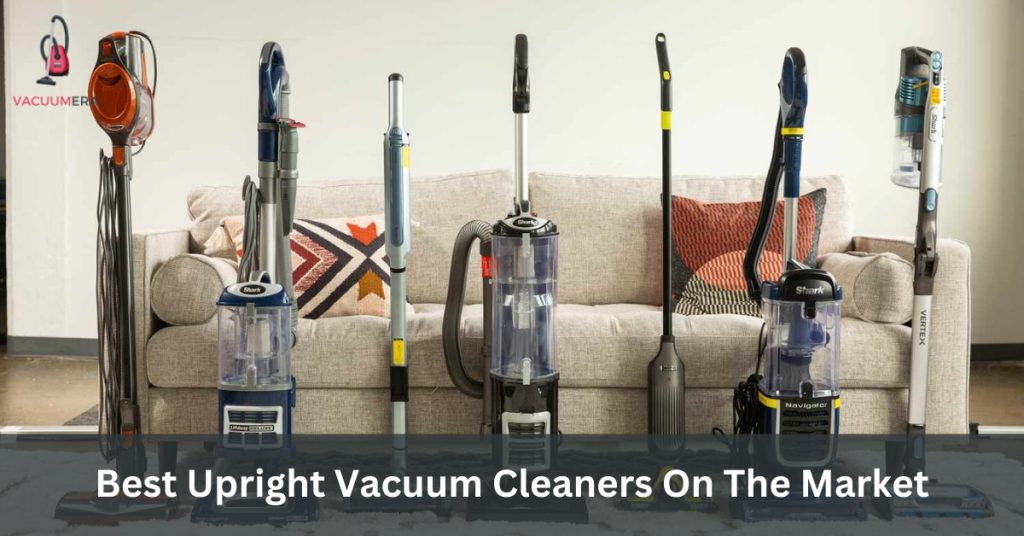 Best Upright Vacuum Cleaners On The Market