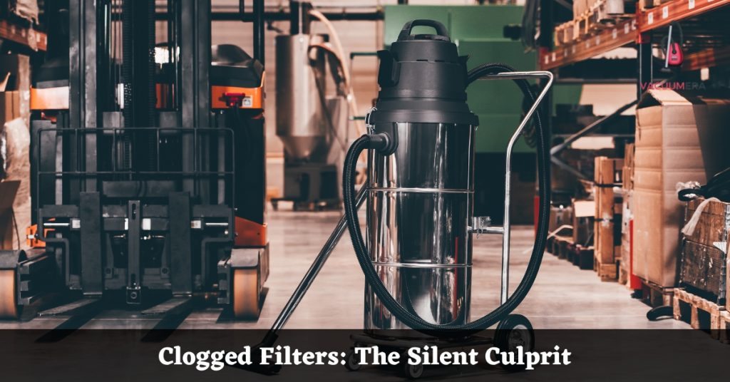 Clogged Filters The Silent Culprit