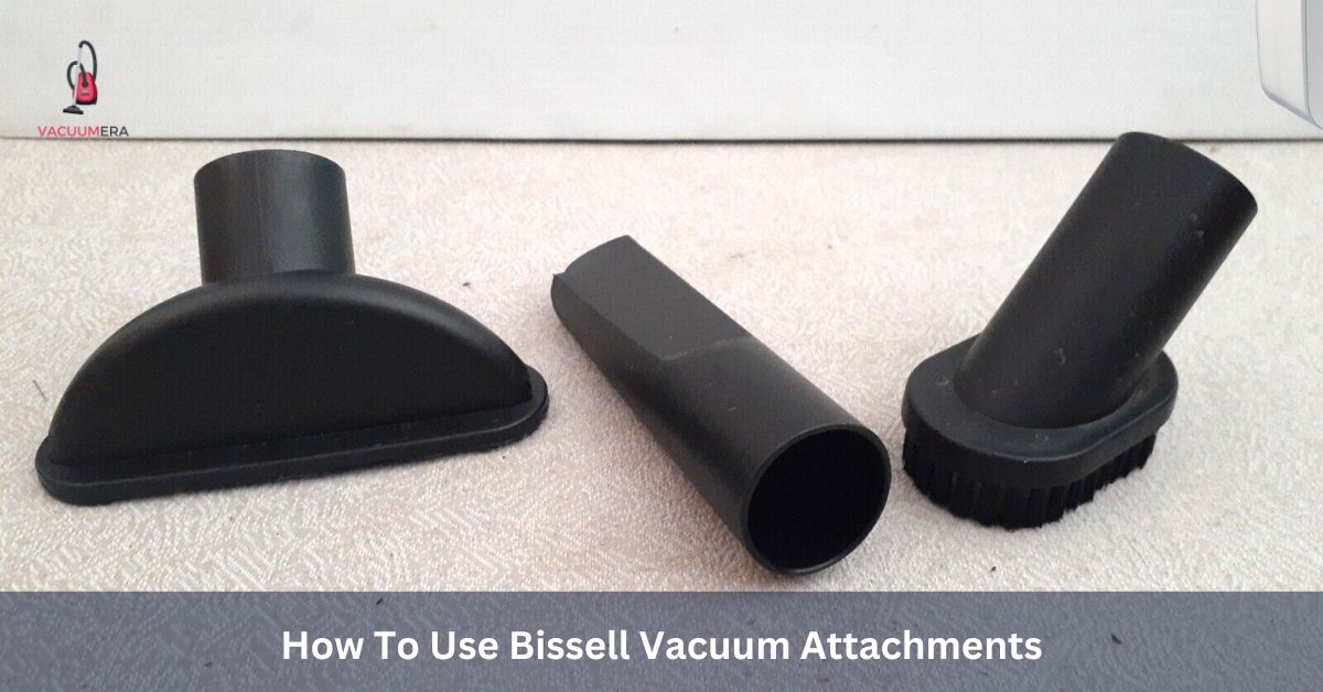 How To Use Bissell Vacuum Attachments (2)
