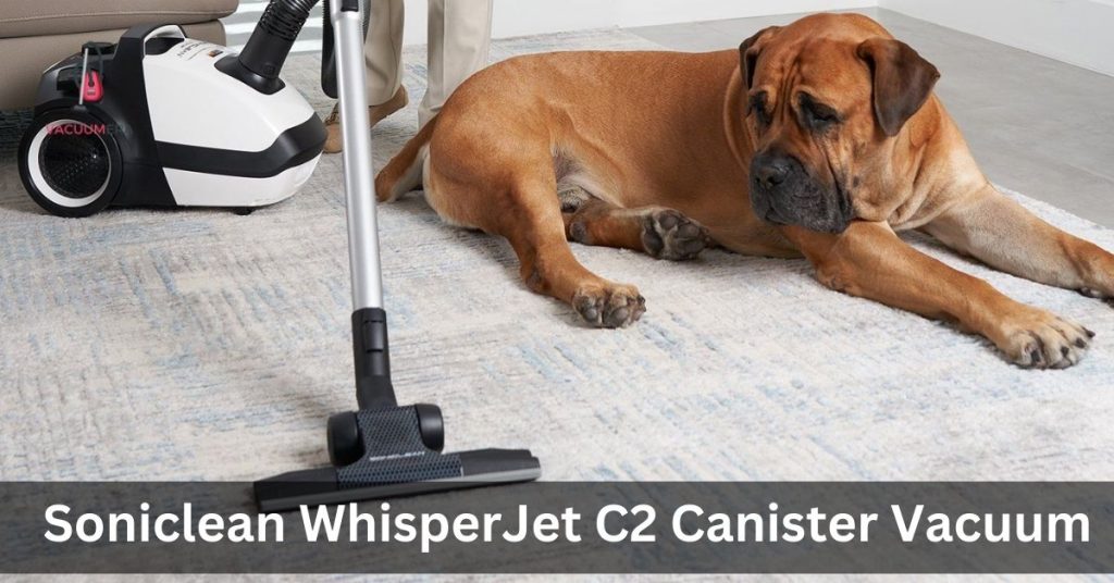 Soniclean WhisperJet C2 Canister Vacuum 