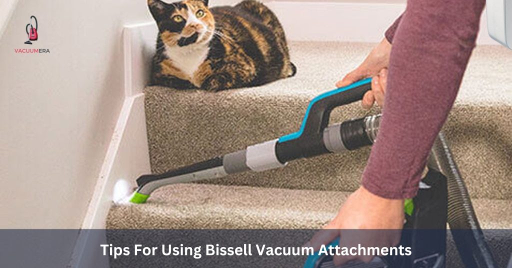 Tips For Using Bissell Vacuum Attachments