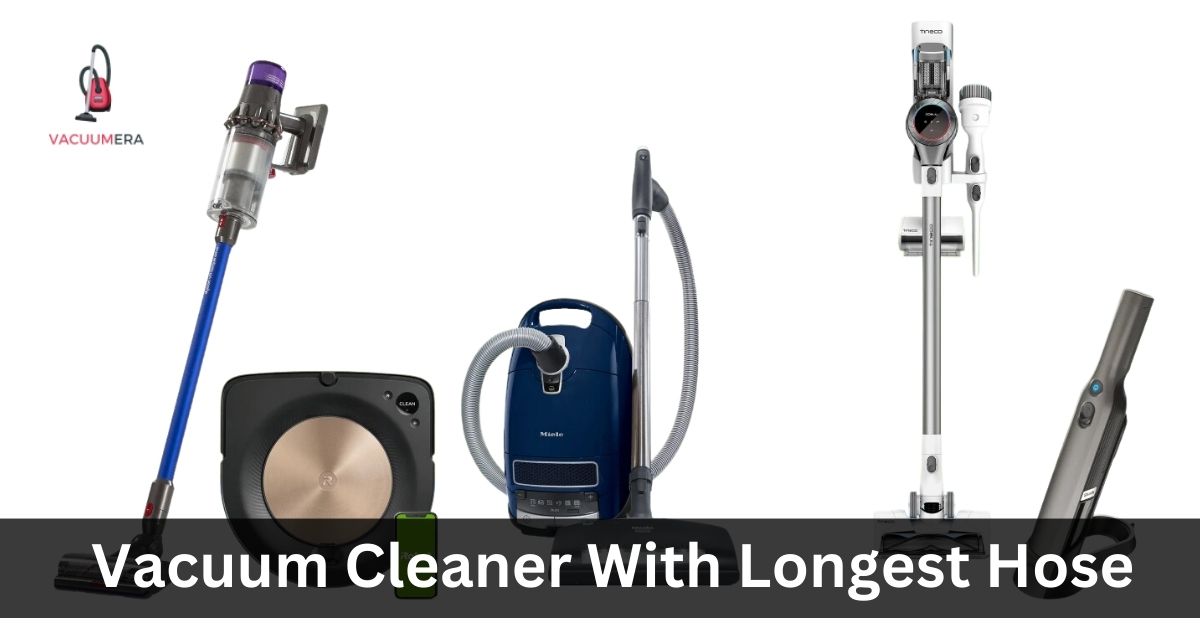 Vacuum Cleaner With Longest Hose