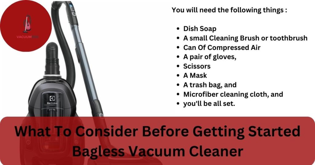What To Consider Before Getting Started Bagless Vacuum Cleaner