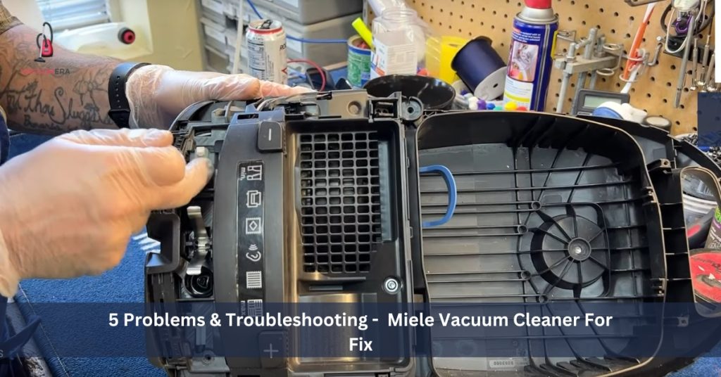 5 Problems & Troubleshooting -  Miele Vacuum Cleaner For Fix