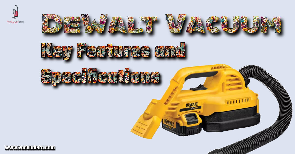DeWalt Vacuum Key Features and Specifications