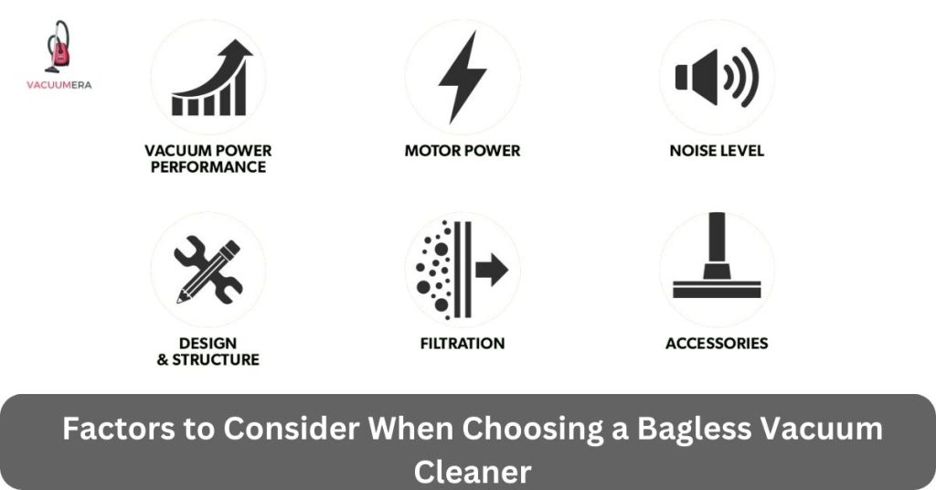Factors to Consider When Choosing a Bagless Vacuum Cleaner