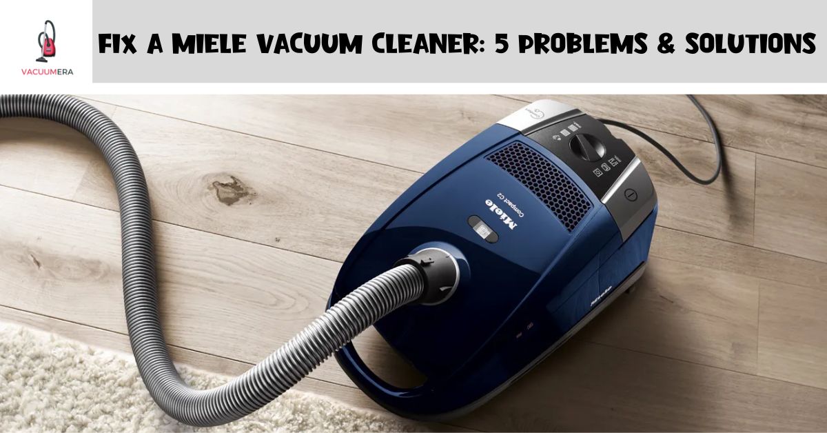 how to Fix A Miele Vacuum Cleaner