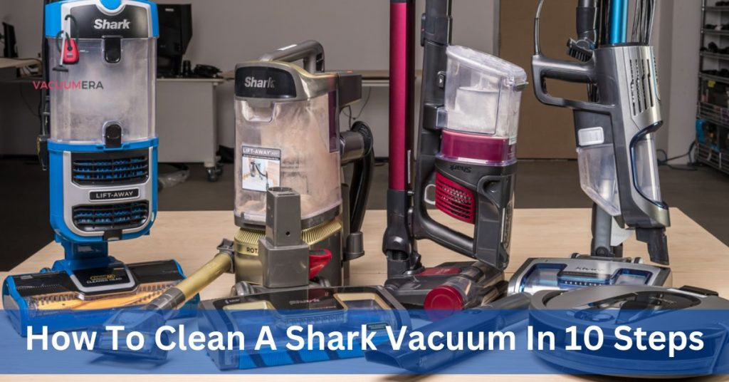 How To Clean A Shark Vacuum In 10 Steps