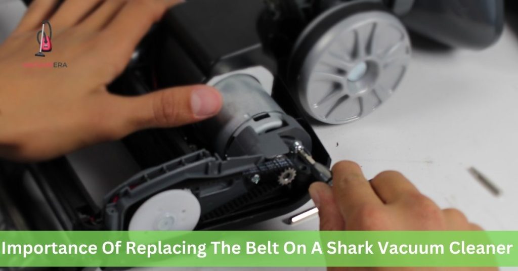 Importance Of Replacing The Belt On A Shark Vacuum Cleaner