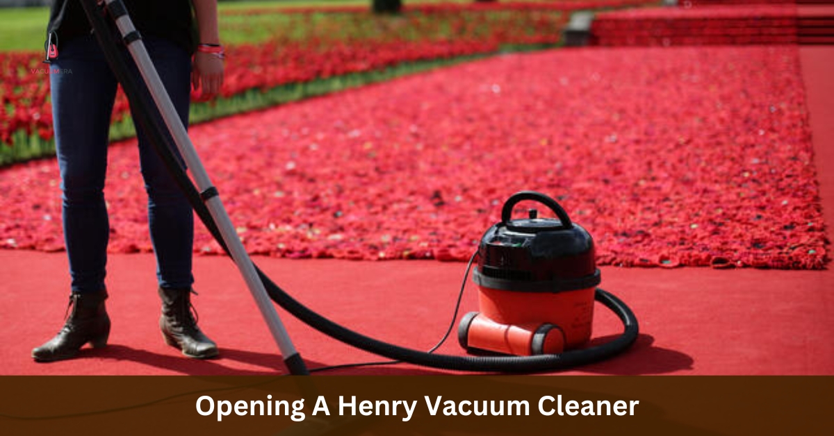 Opening A Henry Vacuum Cleaner