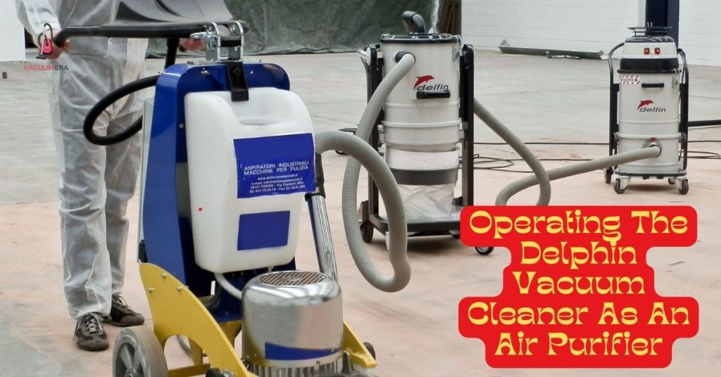Operating The Delphin Vacuum Cleaner As An Air Purifier