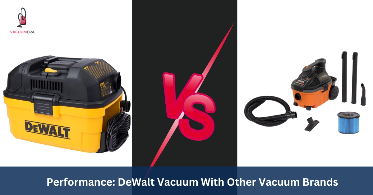 Performance_ DeWalt Vacuum With Other Vacuum Brands