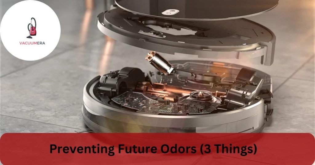 Preventing Future Odors Robot Vacuum (3 Things)