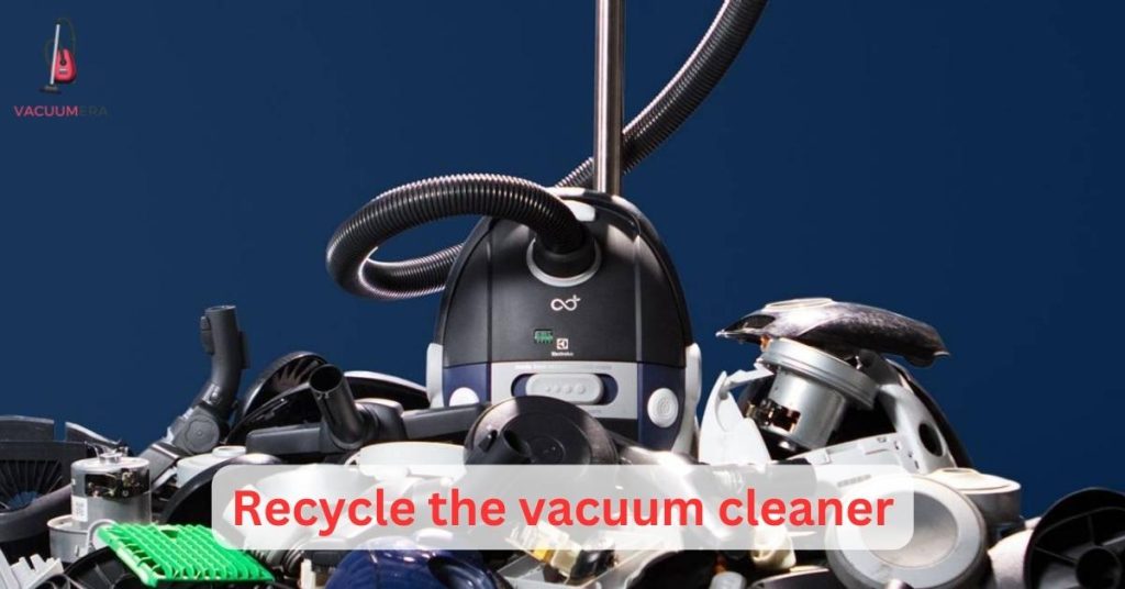 Recycle the vacuum cleaner