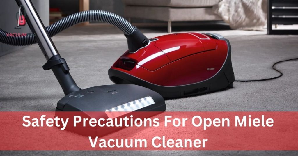 Safety Precautions For Open Miele Vacuum Cleaner