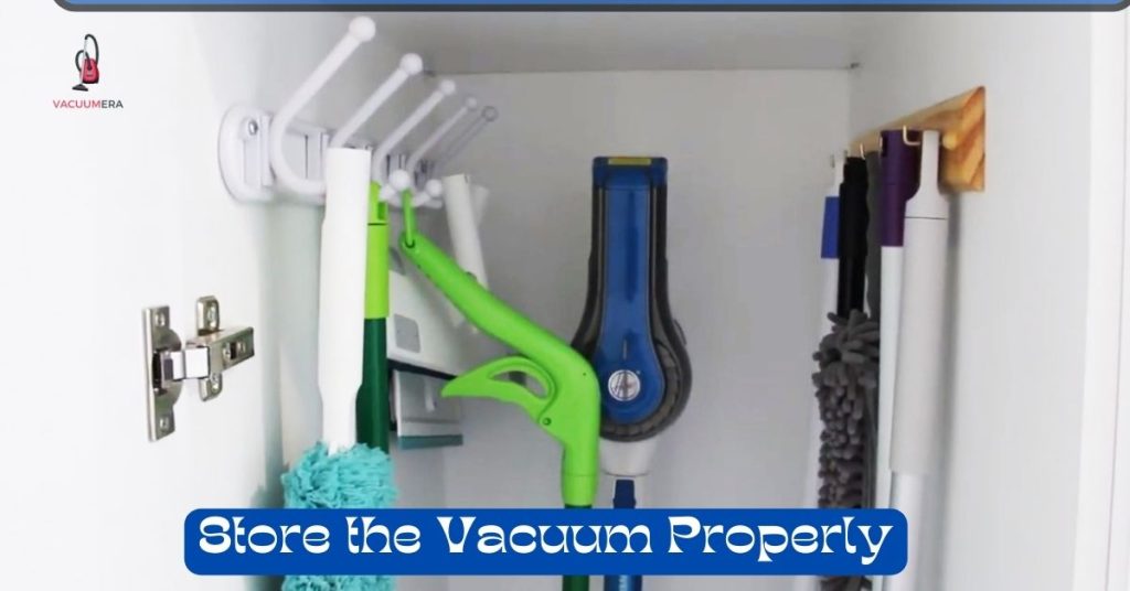 Store the Vacuum Properly