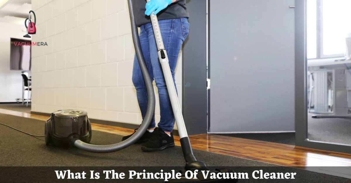 What Is The Principle Of Vacuum Cleaner