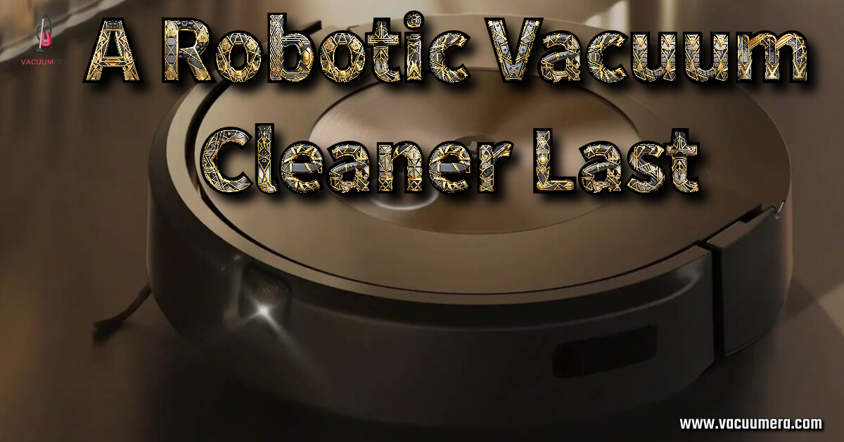 A Robotic Vacuum Cleaner Last