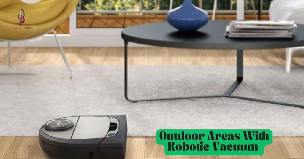 Outdoor Areas With Robotic Vacuum