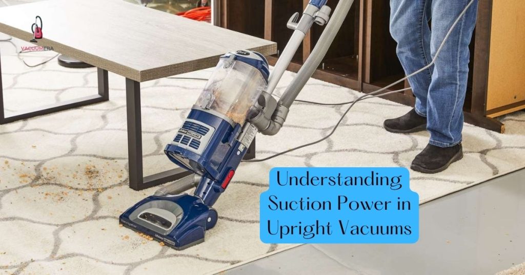 Understanding Suction Power in Upright Vacuums