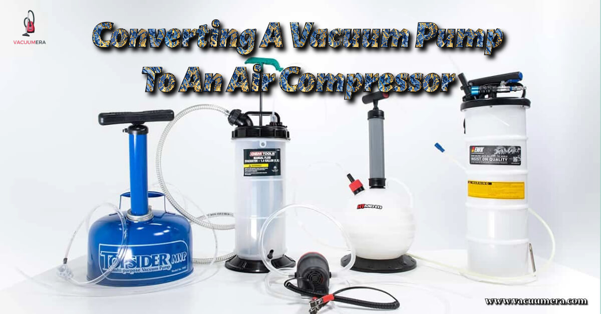 A Vacuum Pump To An Air Compressor