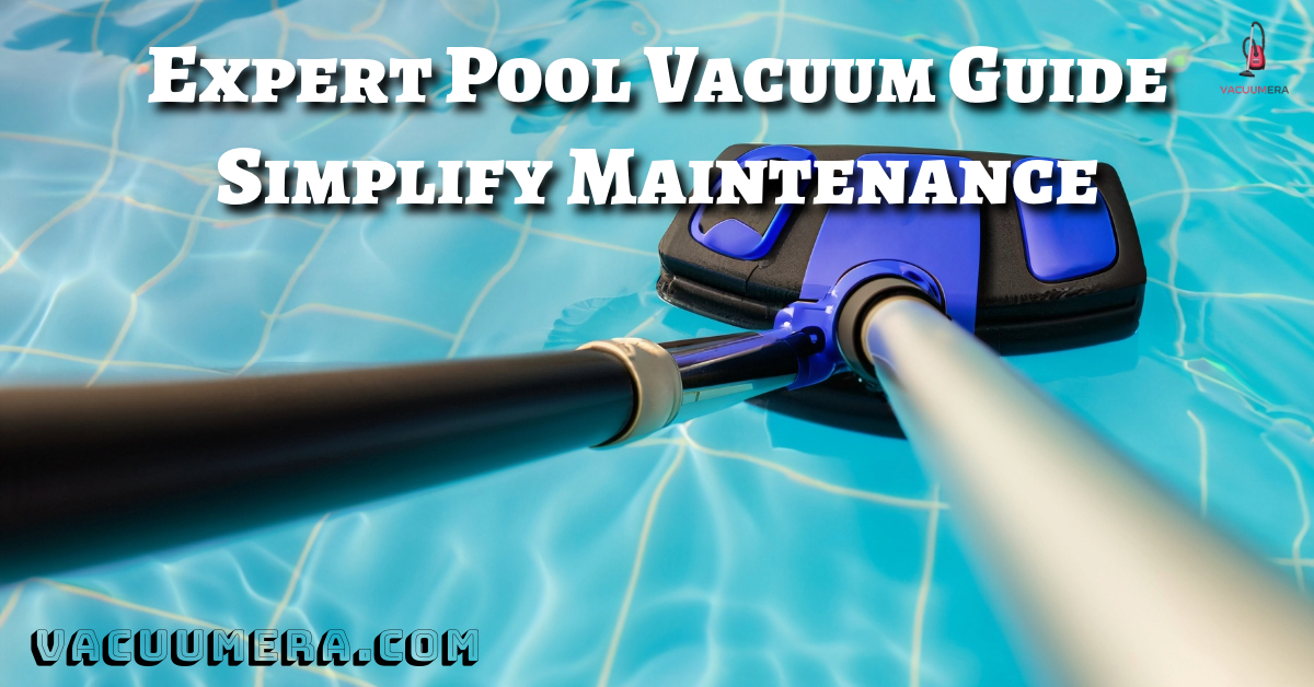 Pool Vacuum Guide