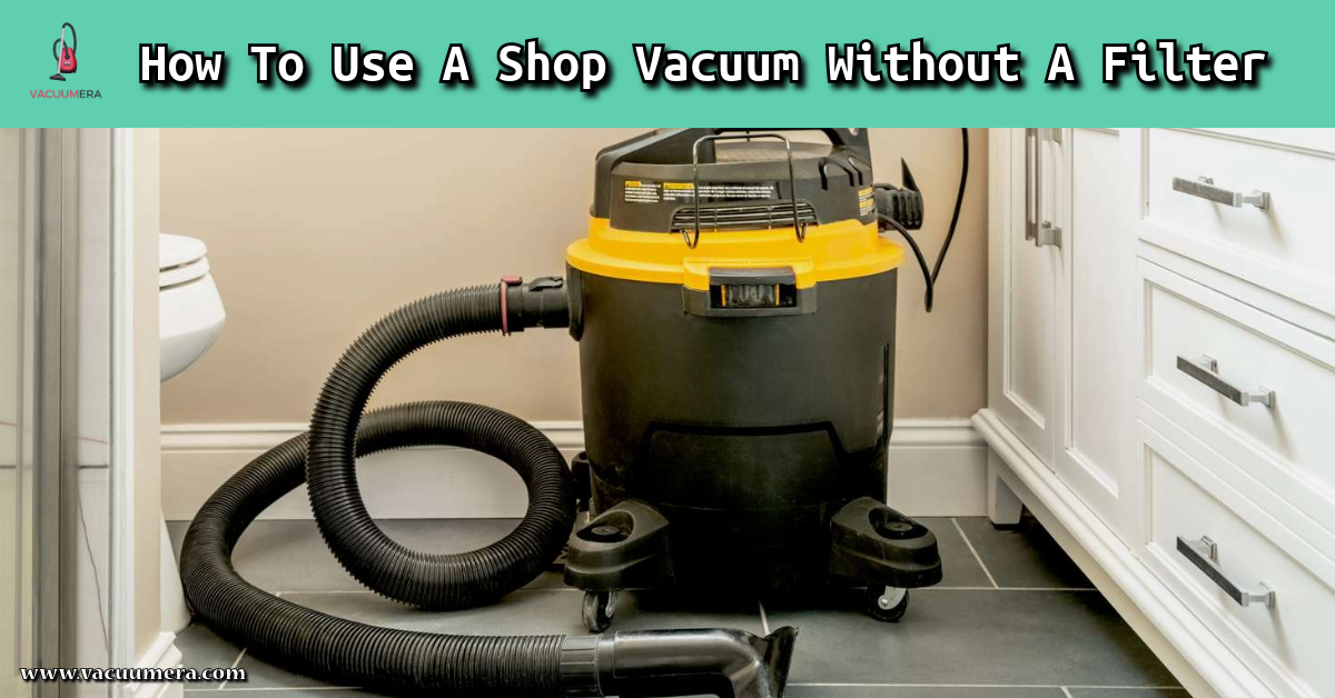 A Shop Vacuum Without A Filter