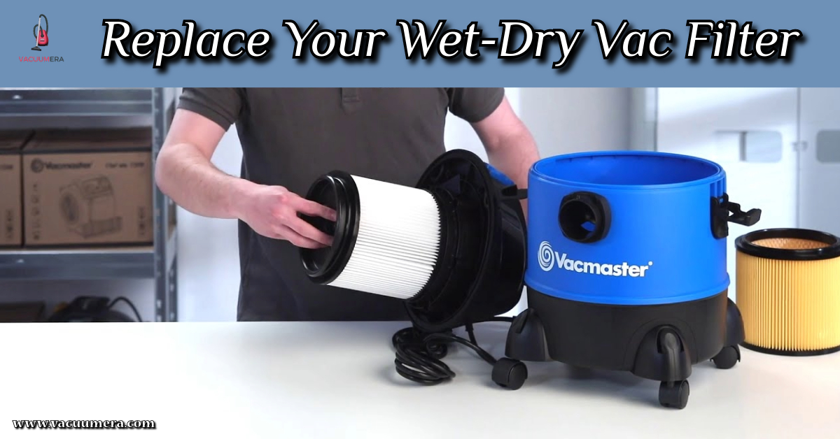 Replace Your Wet-Dry Vac Filter