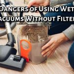The Dangers of Using Wet-Dry Vacuums Without Filters