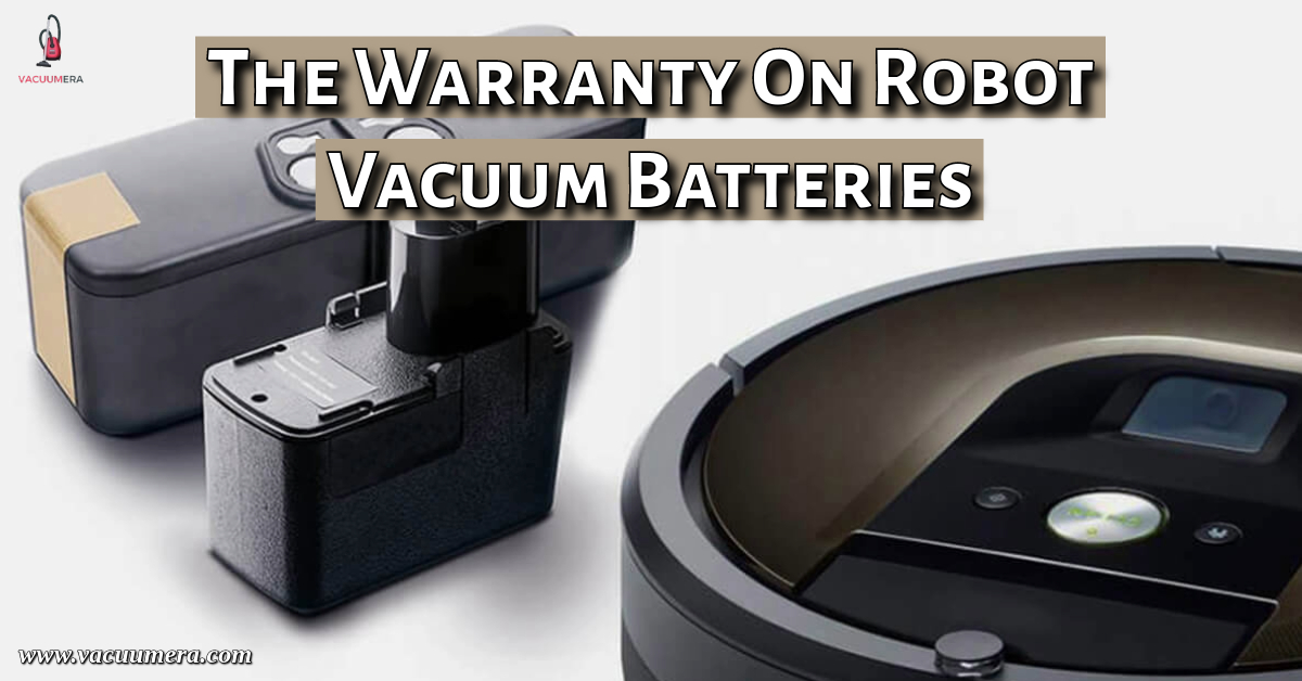 Warranty On Robot Vacuum Batteries